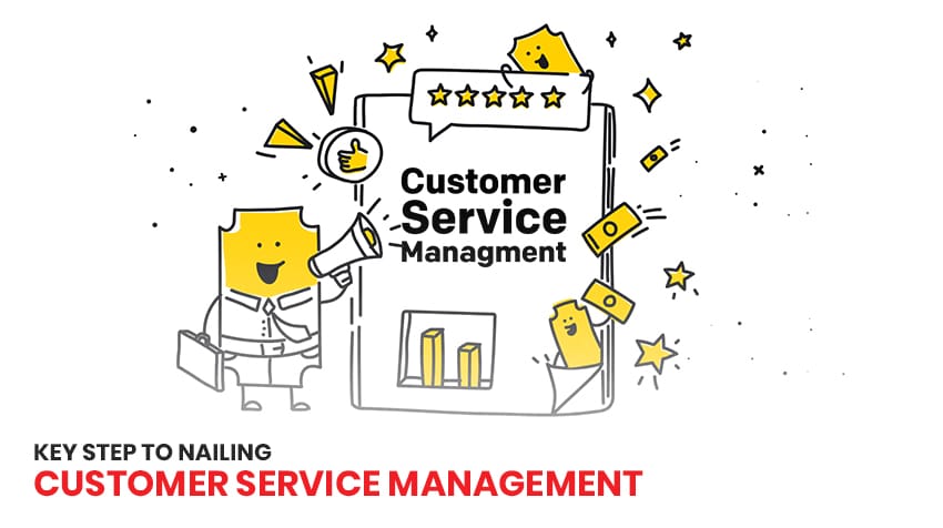 Key Step To Nailing Customer Service Management